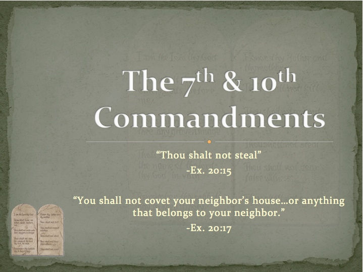 Week 22 - The 7th &10th Commandments