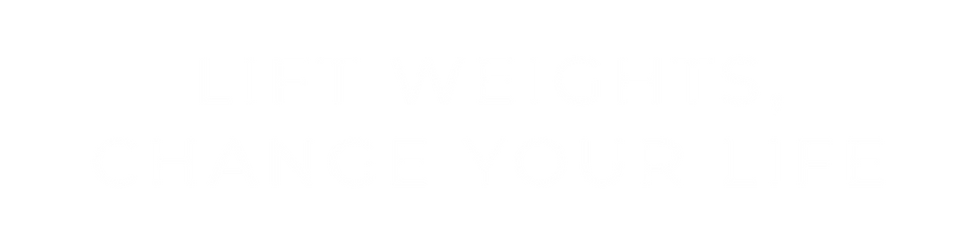 Lift weights, change your life heading_4x.png
