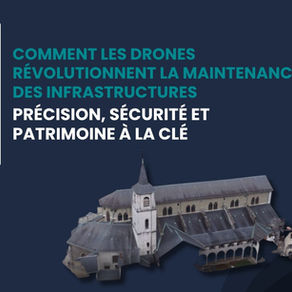 couverture articleComment les drones révolutionnent la maintenance des infrastructures – précision, sécurité et patrimoine à la clé