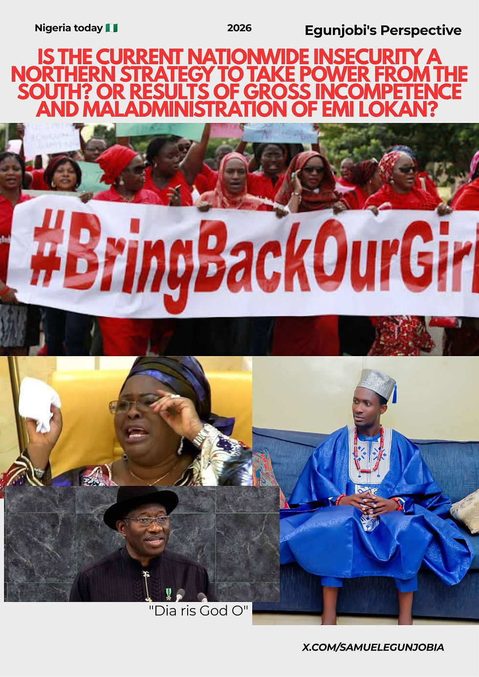 IS THE CURRENT NATIONWIDE INSECURITY A NORTHERN STRATEGY TO TAKE POWER FROM THE SOUTH? OR RESULTS OF GROSS INCOMPETENCE AND MALADMINISTRATION OF EMI LOKAN?