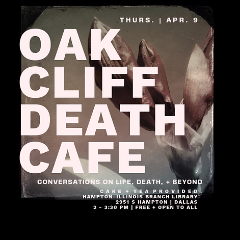 OAK CLIFF DEATH CAFE Apr. 9 copy.png