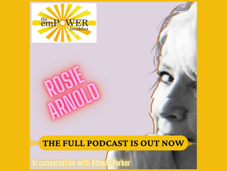 The emPOWER Breakfast Podcast with Rosie Arnold Is Out