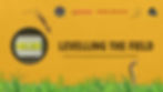 There is a mustard colour background with the text across the middle of image stating Levelling the Field. To the left is a spirit level and beneath the text is an allen key. The bottom of the image has grass along the bottom.