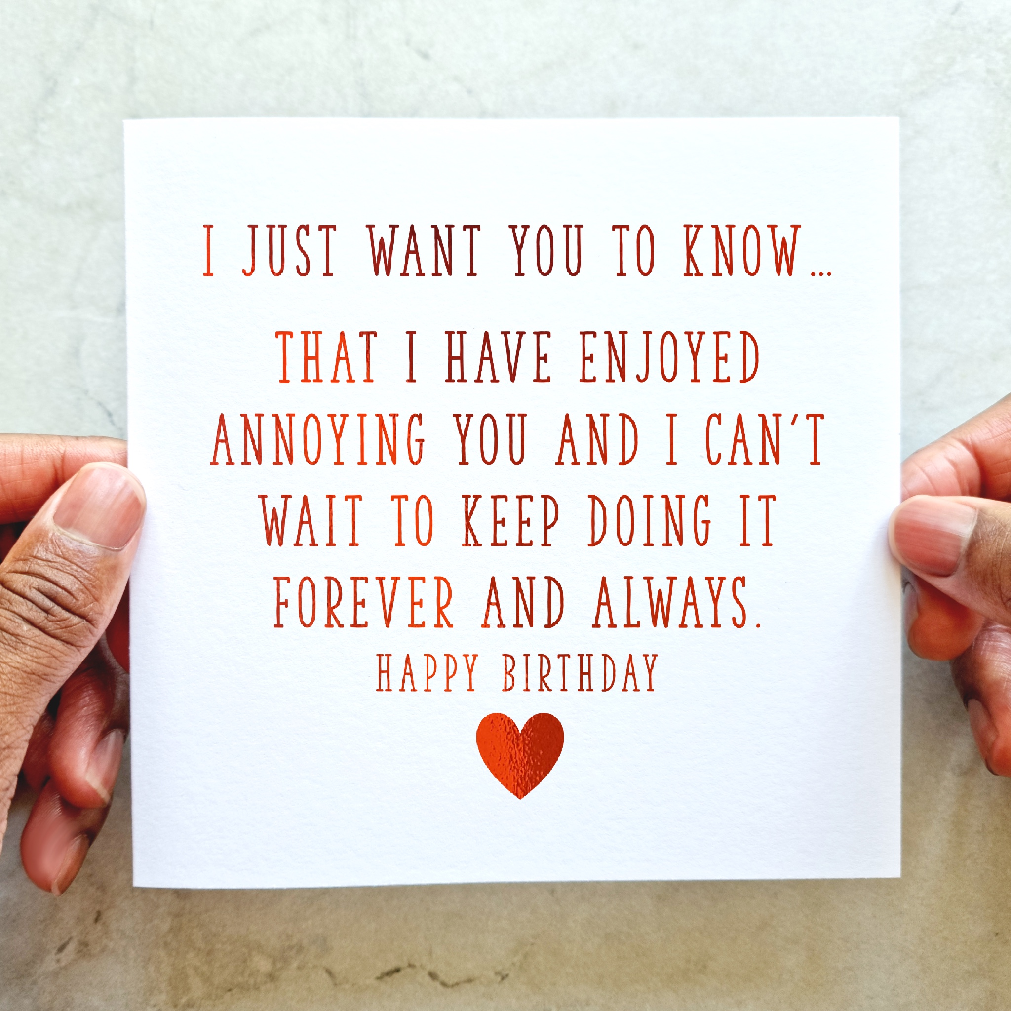 Funny Romantic Birthday Card - Annoying - Red Foil