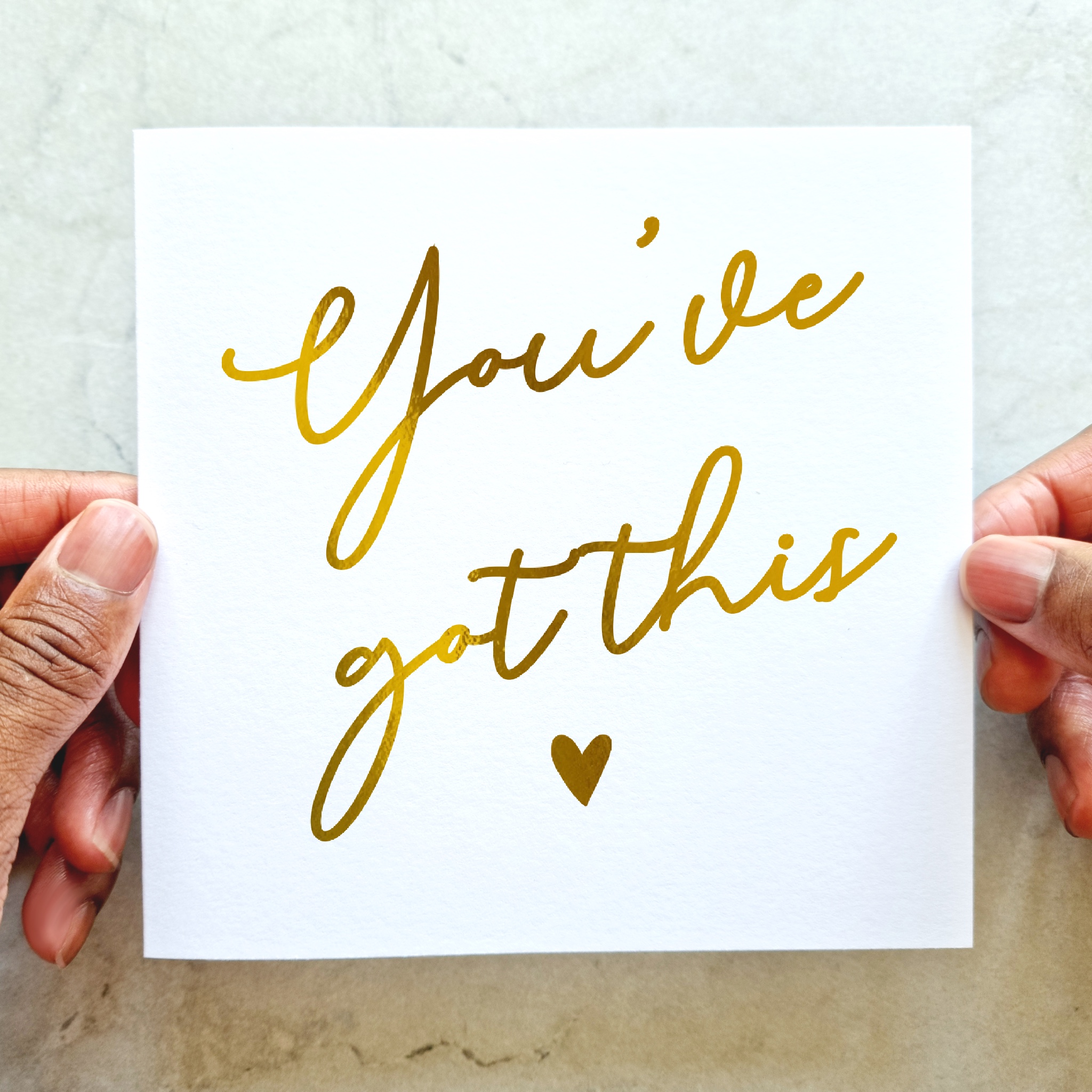 Motivational Card - You've Got This - Gold Foil