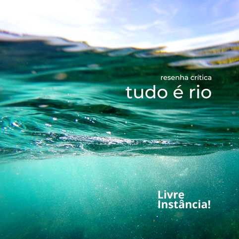Tudo é rio