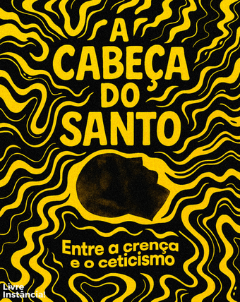 Cabeça de Santo: Entre a crença e o ceticismo