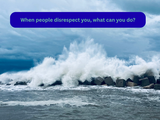 big wave crashing: when people disrespect you what can you do?