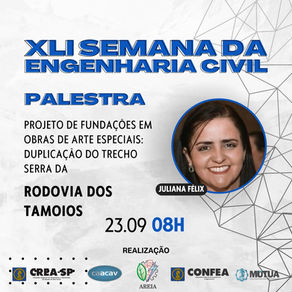 Palestra com Juliana Félix sobre o Projeto de Fundações de OAEs na Duplicação do Trecho Serra da Tam