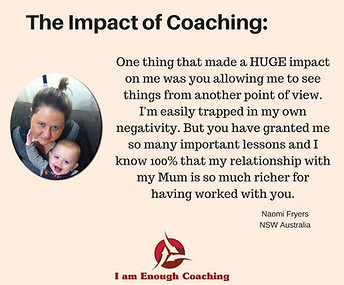 Coach, personal development, growth, learning, facilitation, public speaking, mindset, clarity, strategy, development, understanding, stuck, belief, values, confidence, self-worth, self-confidence, self-belief, comparison, love, passion, life, living, life on own terms, best version of yourself, help, guidance, guru, mastery, compassion, lifecoaching, lifecoach, coaching, coach, motivation, love, life, mindfulness, meditation, mindset, success, lifecoachforwomen, transformation, lifecoachingforwomen, personaldevelopment, selflove, inspiration, mentalhealth, yoga, personalgrowth, lifelessons, gratitude, embracethejourney, wellnesscoaching, happiness, theinspiredlife, selfcare, motivationalquotes, lawofattraction, bhfyp, wagga, wagga wagga, riverina, Australia, I am Enough Coaching,