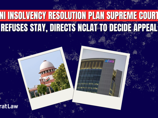 Adani Insolvency Resolution Plan Supreme Court: SC Refuses Stay, Directs NCLAT to Decide Appeal
