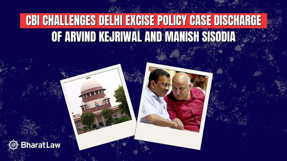 CBI Challenges Delhi Excise Policy Case Discharge of Arvind Kejriwal and Manish Sisodia