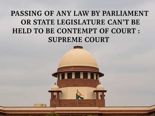 Legislative Acts Can’t Be Treated as Contempt of Court: Supreme Court in Salwa Judum Case