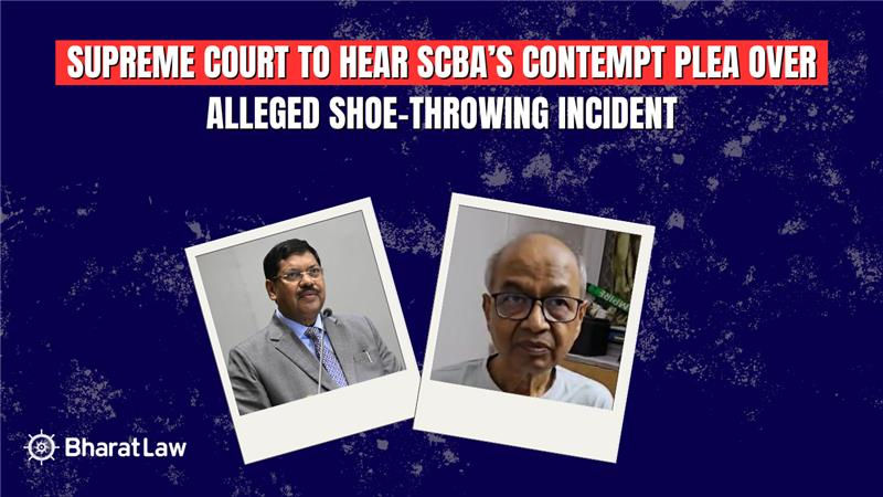 Supreme Court to Hear SCBA’s Contempt Plea Over Alleged Shoe-Throwing Incident