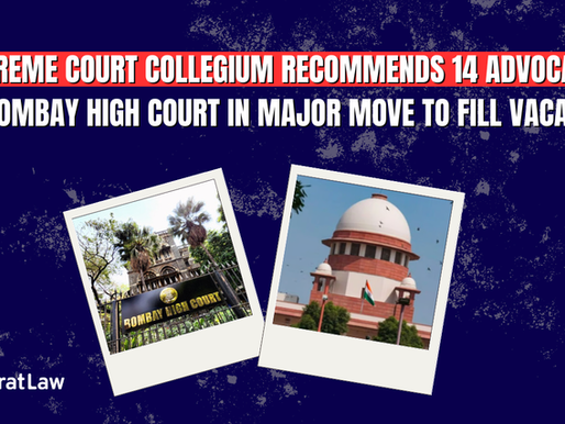 Supreme Court Collegium Recommends 14 Advocates for Bombay High Court in Major Move to Fill Vacancies