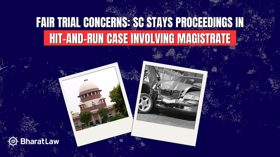 Fair Trial Concerns: SC Stays Proceedings in Hit-and-Run Case Involving Magistrate