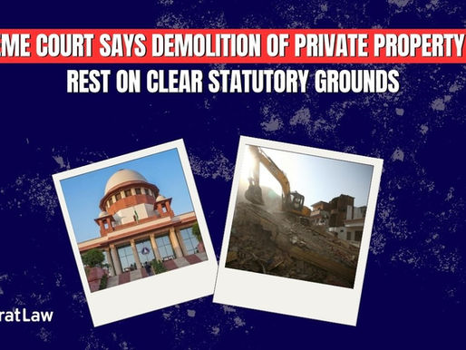 Supreme Court says demolition of private property must rest on clear statutory grounds