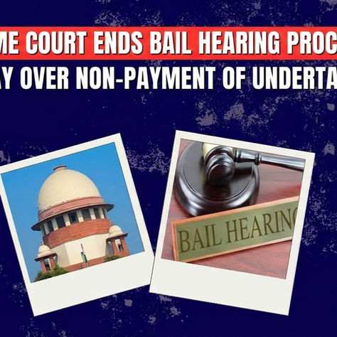 Supreme Court Ends Bail Hearing Procedural Delay Over Non-Payment of Undertaking