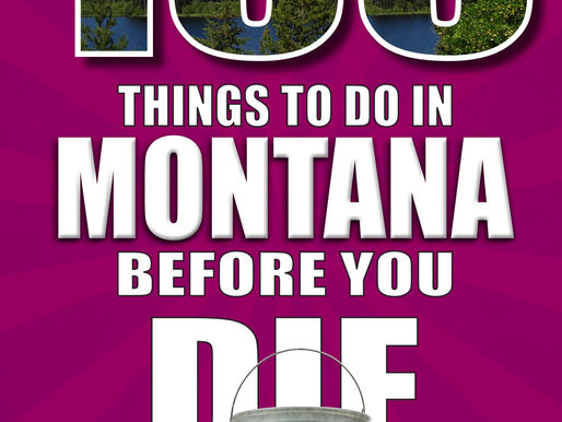 100 Things to Do in Montana Before you Die