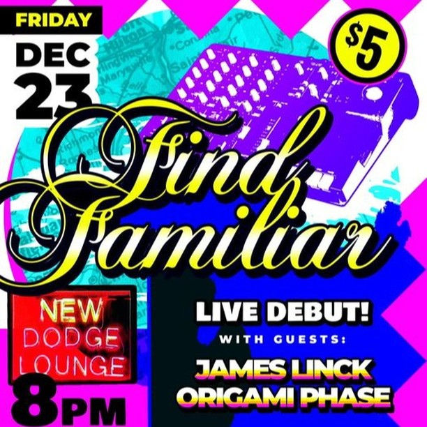 $5 // 21+ bar night // find familiar w/ james linck + origami phase