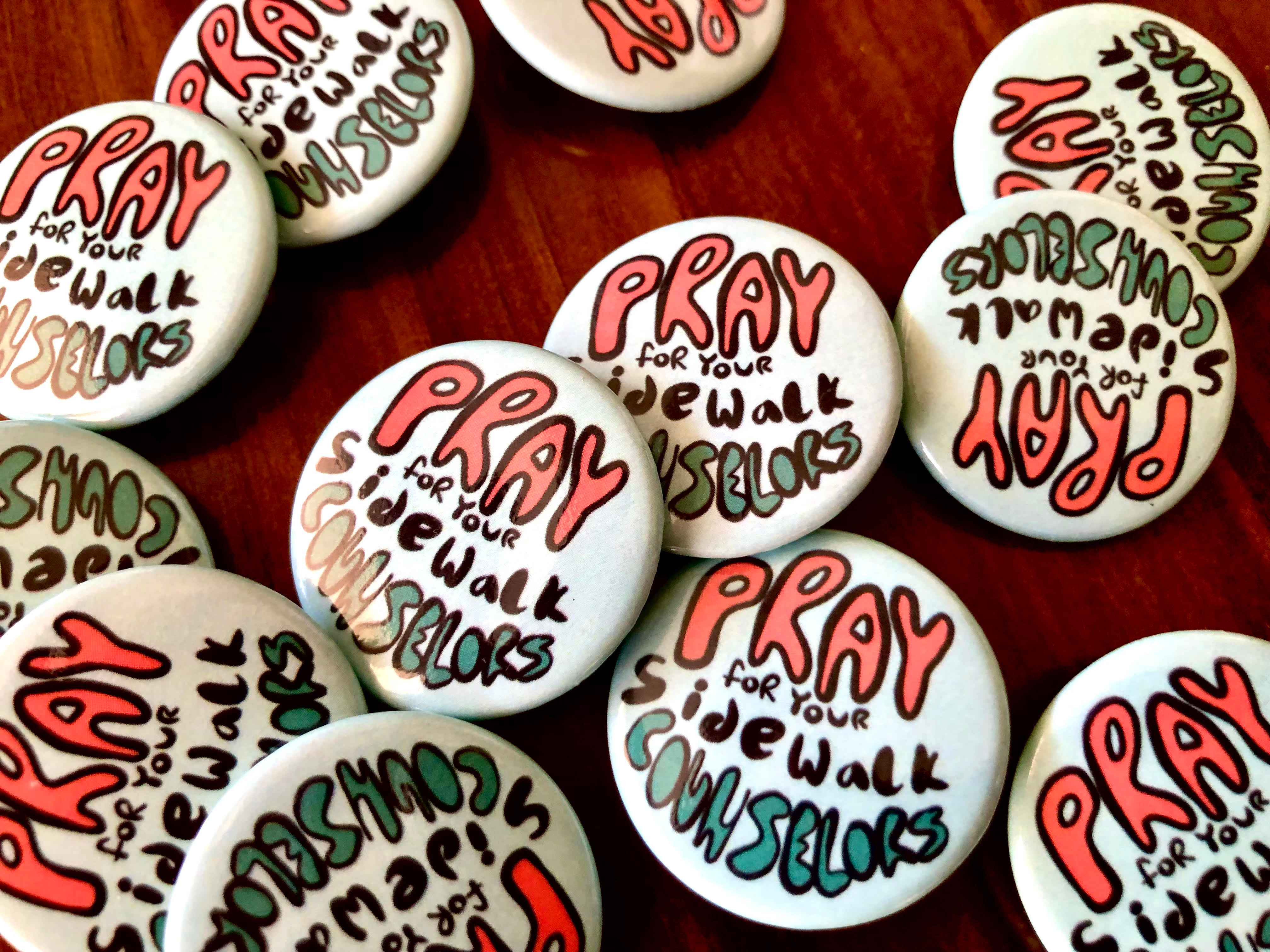 Pray For Your Sidewalk Counselors 1.25" button