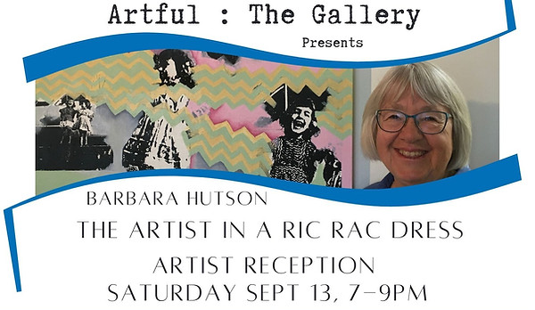 Artful The Gallery The Artist in a Ric Rac Dress Barb Hutson Artist Reception IN.jpg