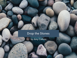 Drop the Stones