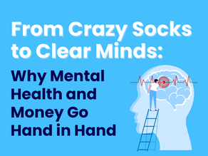 Graphic with the title 'From Crazy Socks to Clear Minds: Why Mental Health and Money Go Hand in Hand' on a blue background. It shows a person standing on a ladder peering into a brain with a red target and heart rate line, symbolizing focus on mental health.