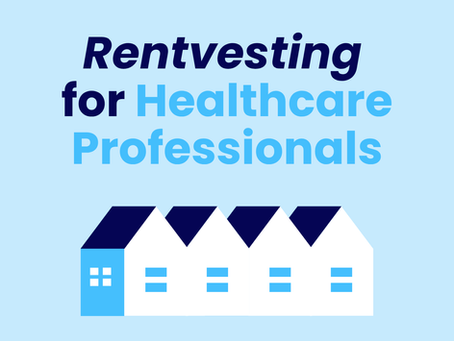 Rentvesting for Healthcare Professionals: A Smart Property Strategy for Doctors and Nurses on the Move