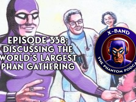 X-Band: Phantom Podcast #338 - Discussing the world’s largest phan gathering