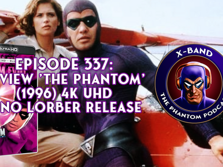 X-Band: Phantom Podcast #337 - Review: 'The Phantom' (1996) 4K UHD Kino Lorber release