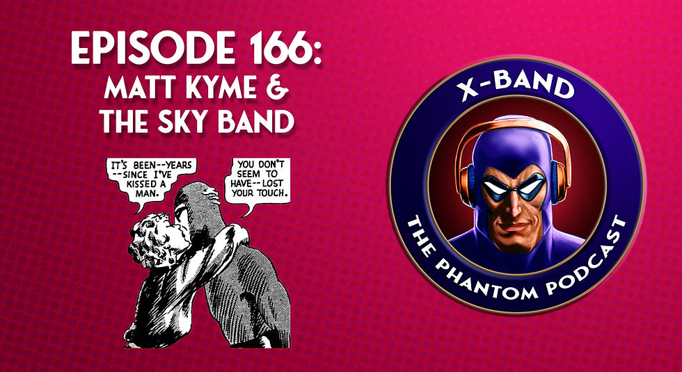 X-Band: The Phantom Podcast #166 - Matt Kyme & The Sky Band
