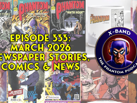 X-Band: Phantom Podcast #333 - March 2026 newspaper stories, comics & news review