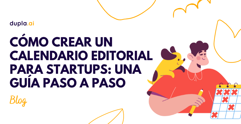 Cómo crear un calendario editorial para startups: una guía paso a paso