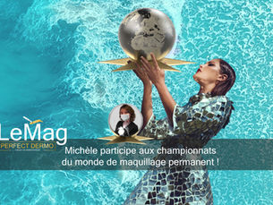 Michèle participe aux championnats du monde de maquillage permanent !