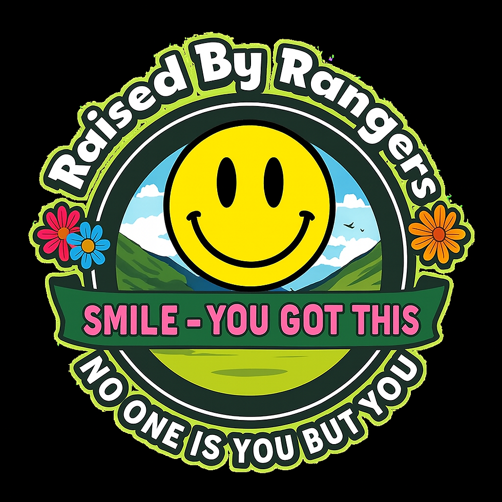 A bright circular Raised by Rangers emblem featuring a large yellow smiley face against green mountains and a blue sky. Pink flowers decorate the sides, and the text reads “SMILE – YOU GOT THIS” on a green banner, with “NO ONE IS YOU BUT YOU” along the bottom edge.