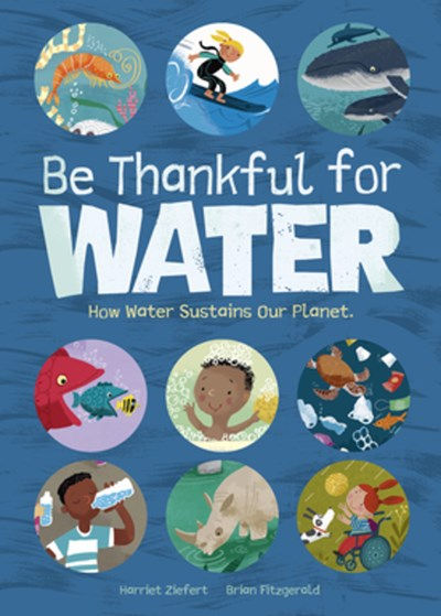 Ziefert, H. | Be Thankful for Water
