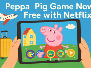 World of Peppa Pig: Now Free with Netflix Subscription