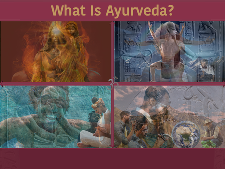 What Is Ayurveda? Part I