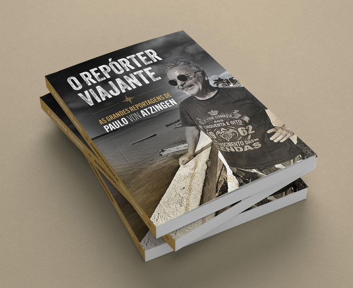 ''Paulo Von Atzingen lança seu 6º livro, ‘O Repórter Viajante’, com 31 grandes reportagens sobre destinos e pessoas''