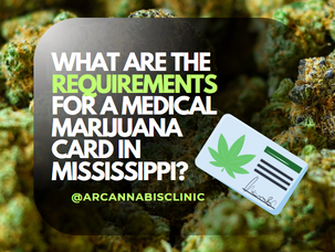 What Are The Requirements For A Medical Marijuana Card In Mississippi?