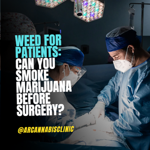 Weed For Patients: Can You Smoke Marijuana Before Surgery?