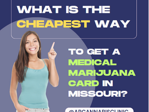 What is the Cheapest Way to Get a Medical Marijuana Card in Missouri?