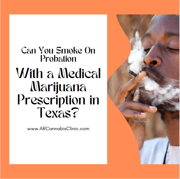can you smoke cigarettes on probation With A Medical Card In Texas? At least I'm no longer
