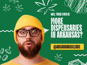 Will There Ever Be More Dispensaries In Arkansas?