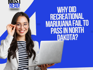 Why Did Recreational Marijuana Fail To Pass In North Dakota?