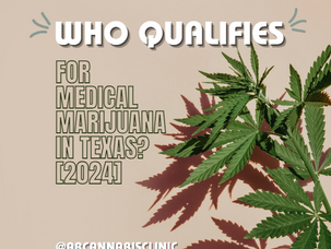 Who Qualifies For Medical Marijuana In Texas? [2024]