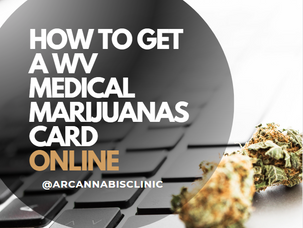 How To Get A WV Medical Marijuanas Card Online