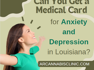 Can You Get a Medical Card for Anxiety and Depression in Louisiana?
