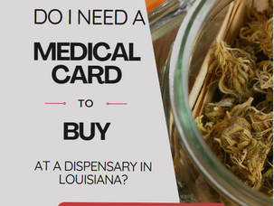 Do I Need a Medical Card to Buy at a Dispensary in Louisiana?